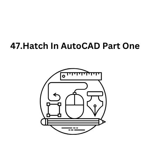 47.Hatch In AutoCAD Part One